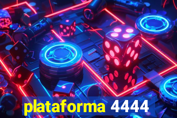 plataforma 4444